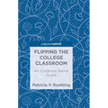 Flipping the College Classroom: An Evidence-Based Guide