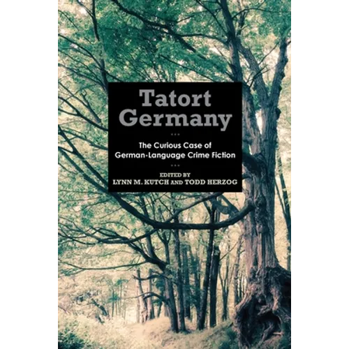 Tatort Germany: The Curious Case of German-Language Crime Fiction
