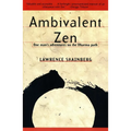 Ambivalent Zen: One Man's Adventures on the Dharma Path