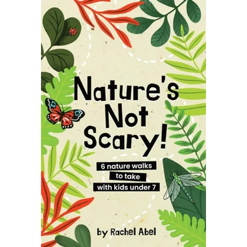 Nature's not scary: 6 nature walks to take with kids under 7