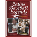 Latino Baseball Legends: An Encyclopedia