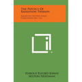 The Physics Of Radiation Therapy: American Lecture Series, Publication No. 116
