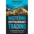 Mastering Cryptocurrency Trading