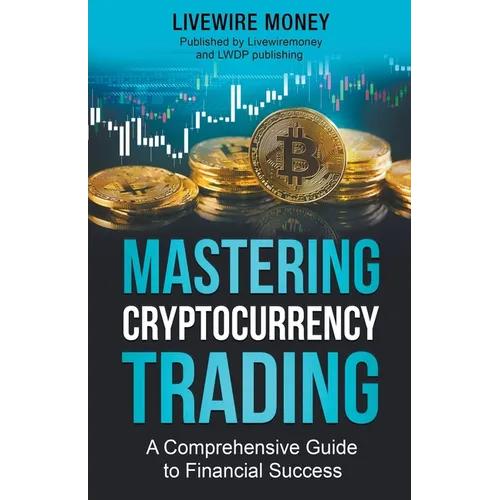 Mastering Cryptocurrency Trading