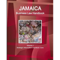 Jamaica Business Law Handbook Volume 1 Strategic Information and Basic Laws