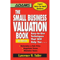 The Small Business Valuation Book: Easy-To-Use Techniques That Will Help You... Determine a Fair Price, Negotiate Terms, Minimize Taxes