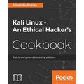Kali Linux An Ethical Hacker's Cookbook: End-to-end penetration testing solutions