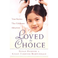 Loved by Choice: True Stories That Celebrate Adoption
