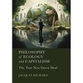 Philosophy of Ecology and Capitalism: The True New Green Deal
