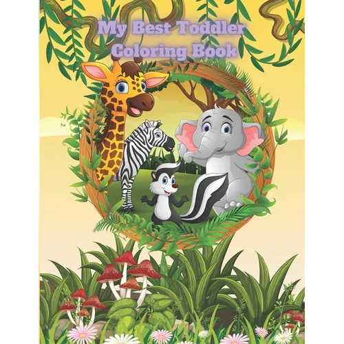 My Best Toddler Coloring Book: Coloring Book For Kids Ages 4-7 Yars