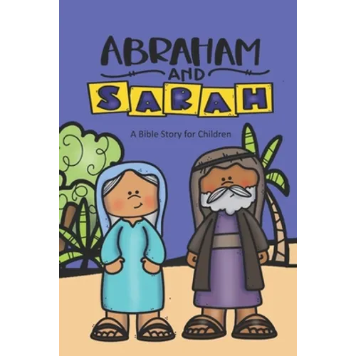 Abraham and Sarah: A Bible Story for Children