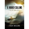 A Higher Calling: The Dan Miller Story