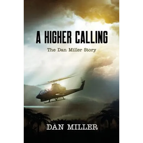 A Higher Calling: The Dan Miller Story