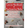 Concise Handbook of Psychoactive Herbs: Medicinal Herbs for Treating Psychological and Neurological Problems