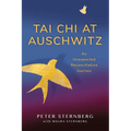 Tai Chi at Auschwitz: An Unexpected Reconciliation Journey