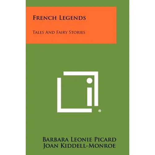 French Legends: Tales and Fairy Stories