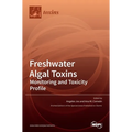 Freshwater Algal Toxins: Monitoring and Toxicity Profile
