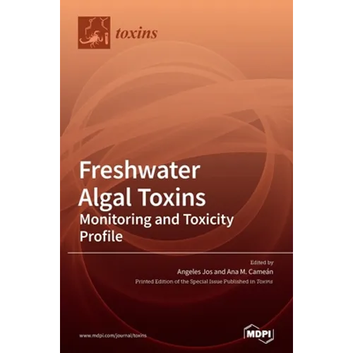 Freshwater Algal Toxins: Monitoring and Toxicity Profile