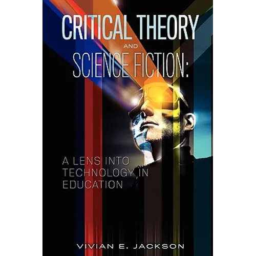 Critical Theory and Science Fiction: A Lens into Technology in Education