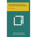 Psychoanalysis in the Light of Anthroposophy: Five Lectures