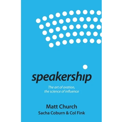 Speakership: The art of oration, the science of influence