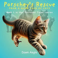Porschey's Rescue from a Mean Pack of Cats