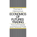 Economics of Futures Trading: For Commercial and Personal Profit