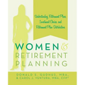 Women and Retirement Planning: Understanding Retirement Plans, Investment Choices, and Retirement Plan Distributions