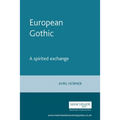 European Gothic: A Spirited Exchange