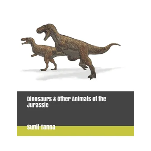 Dinosaurs & Other Animals of the Jurassic