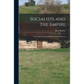 Socialists and the Empire: Five Years' Work of TheFabian Colonial Bureau