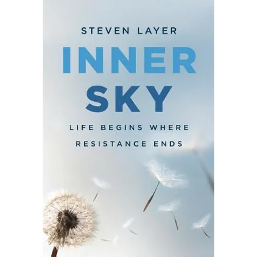 Inner Sky: Life Begins Where Resistance Ends