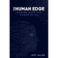 The Human Edge: Leading with the Power of AI