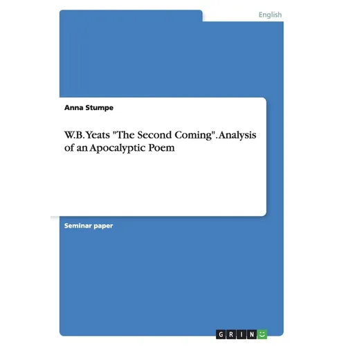 W.B. Yeats "The Second Coming". Analysis of an Apocalyptic Poem