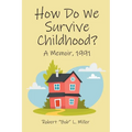 How Do We Survive Childhood?: A Memoir, 1991