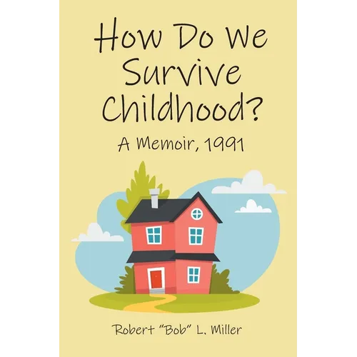 How Do We Survive Childhood?: A Memoir, 1991