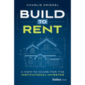 Build to Rent: A How-To Guide for the Institutional Investor