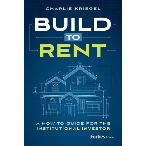 Build to Rent: A How-To Guide for the Institutional Investor