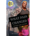 What Pain Changed: Living Life Again