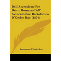 Dell'Accessione Per Dritto Romano Dell' Avvocato Bne Bartolomeo D'Ondes Rao (1874)