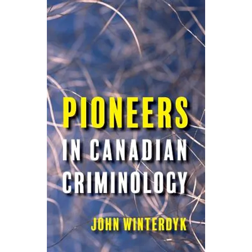 Pioneers in Canadian Criminology