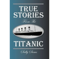 True Stories from the Titanic