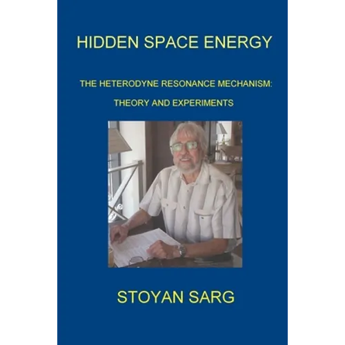 Hidden Space Energy: The Heterodyne Resonance Mechanism: Theory and experiments