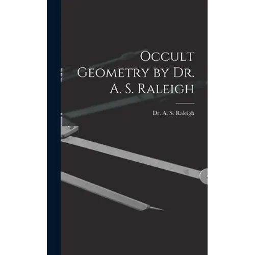 Occult Geometry by Dr. A. S. Raleigh