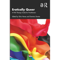 Erotically Queer: A Pink Therapy Guide for Practitioners