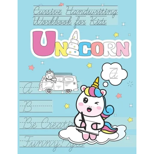 Unicorn Cursive Handwriting Workbook for Kids: italics beautiful handwriting for children Awesome Present for Children to develop thier skills