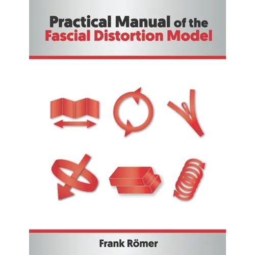 Practical Manual of the Fascial Distortion Model