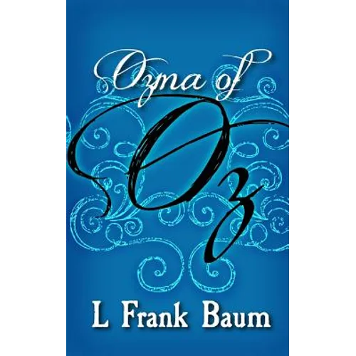 Ozma of Oz: Original and Unabridged