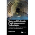 Water and Wastewater Pipeline Assessment Technologies: Classification Systems, Sensors, and Results Interpretation