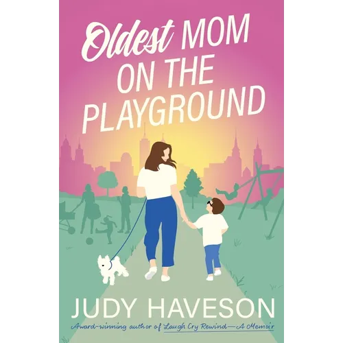 Oldest Mom On The Playground